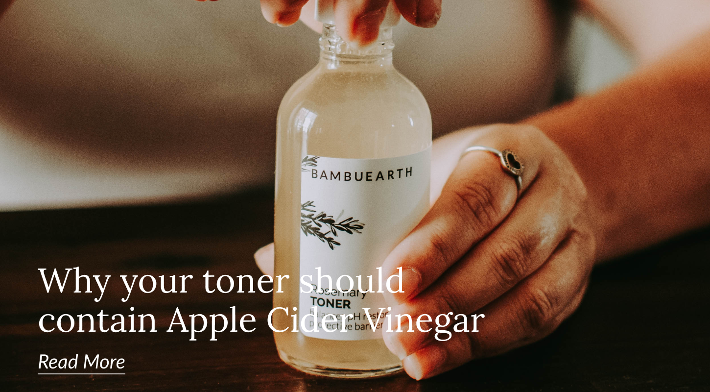 Why your toner should contain Apple Cider Vinegar